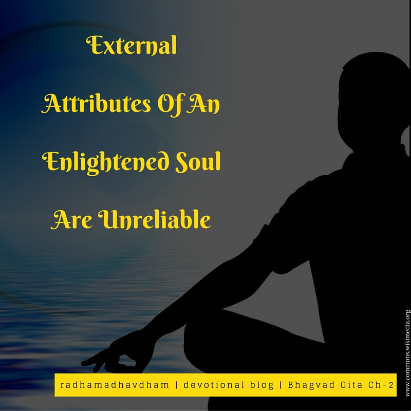 External attributes of an enlightened soul are unreliable
